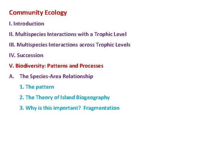 Community Ecology I. Introduction II. Multispecies Interactions with a Trophic Level III. Multispecies Interactions
