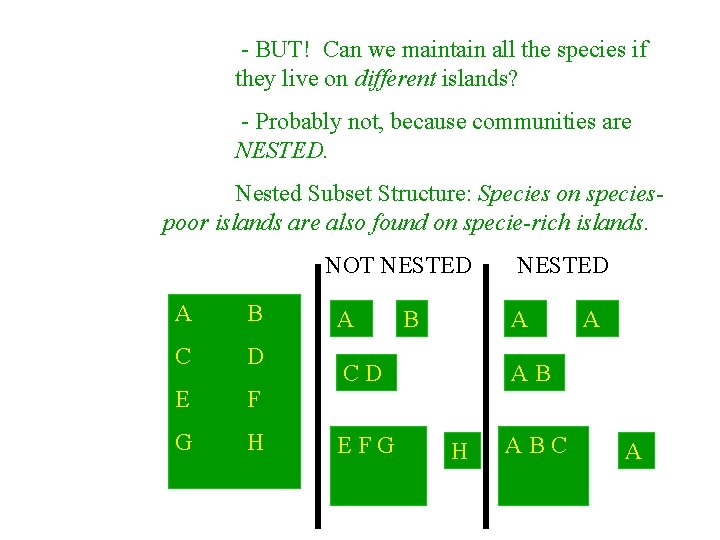 - BUT! Can we maintain all the species if they live on different islands?