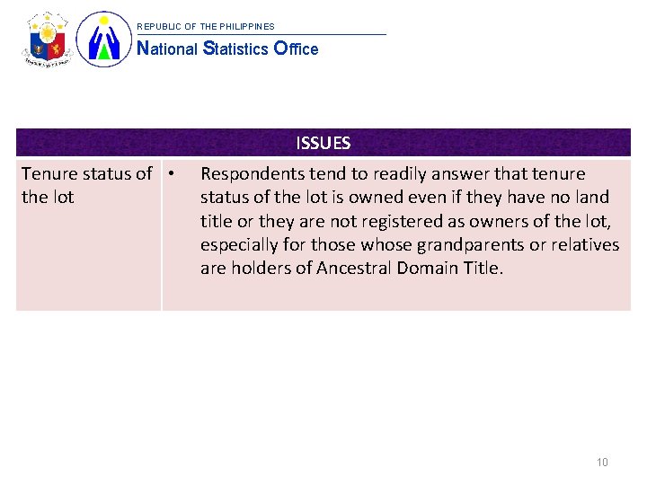 REPUBLIC OF THE PHILIPPINES National Statistics Office ISSUES Tenure status of • the lot
