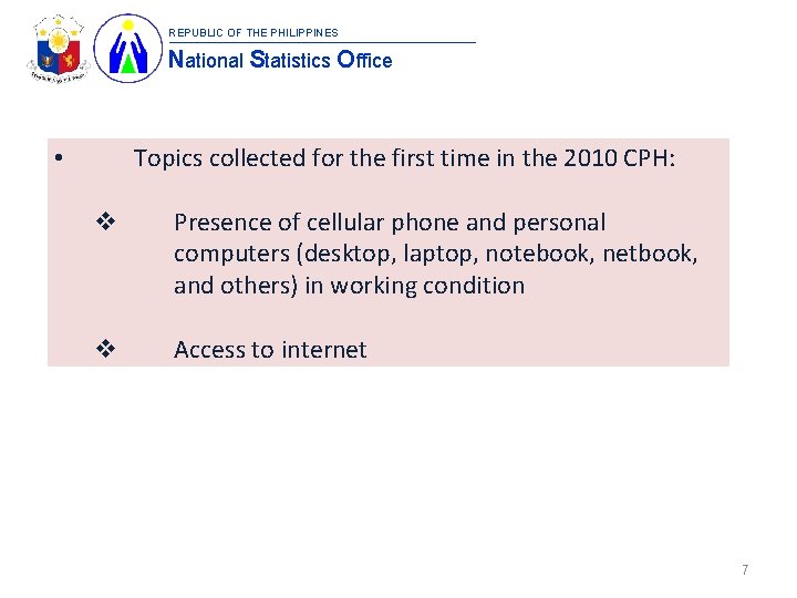 REPUBLIC OF THE PHILIPPINES National Statistics Office Topics collected for the first time in