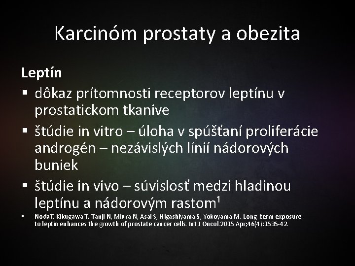 Karcinóm prostaty a obezita Leptín § dôkaz prítomnosti receptorov leptínu v prostatickom tkanive §