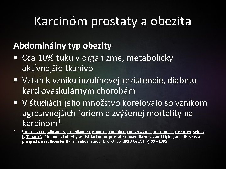 Karcinóm prostaty a obezita Abdominálny typ obezity § Cca 10% tuku v organizme, metabolicky