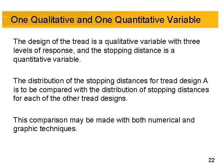 One Qualitative and One Quantitative Variable The design of the tread is a qualitative