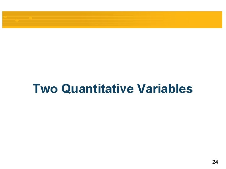 Two Quantitative Variables 24 