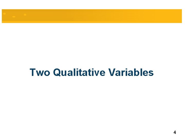 Two Qualitative Variables 4 