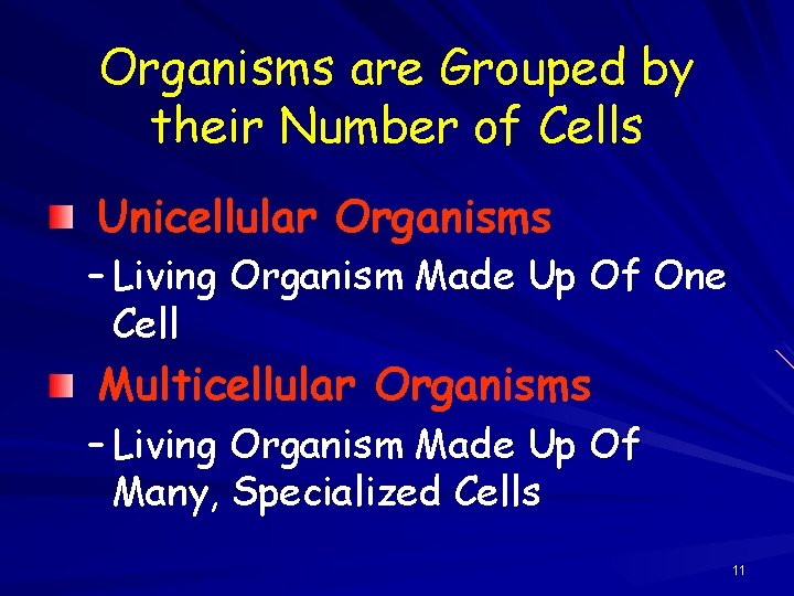 Organisms are Grouped by their Number of Cells Unicellular Organisms – Living Organism Made