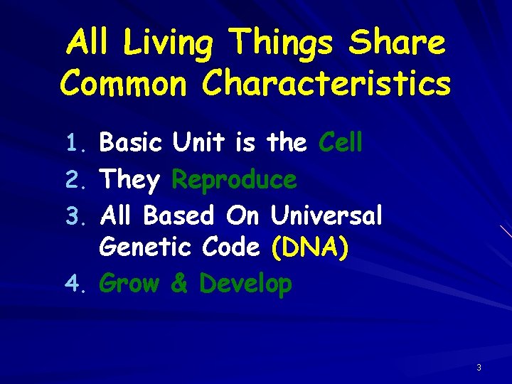 All Living Things Share Common Characteristics 1. Basic Unit is the Cell 2. They