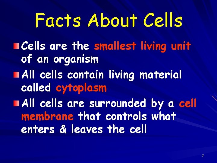 Facts About Cells are the smallest living unit of an organism All cells contain