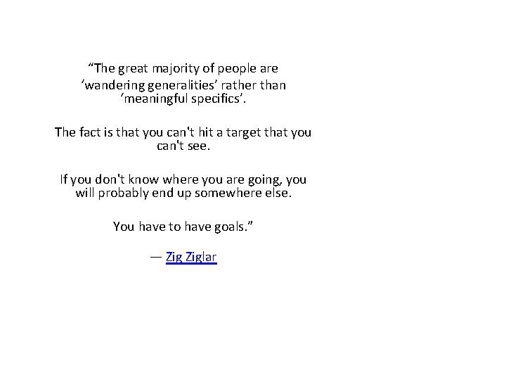“The great majority of people are ‘wandering generalities’ rather than ‘meaningful specifics’. The fact