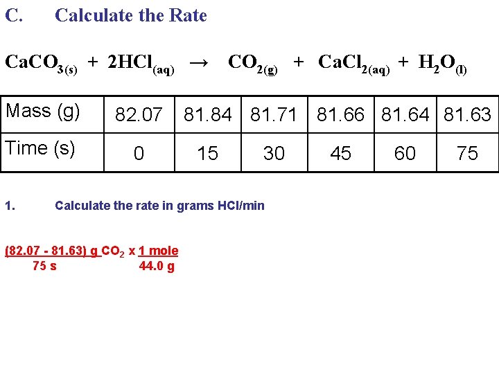 C. Calculate the Rate Ca. CO 3(s) + 2 HCl(aq) → Mass (g) 82. C. Calculate the Rate Ca. CO 3(s) + 2 HCl(aq) → Mass (g) 82.