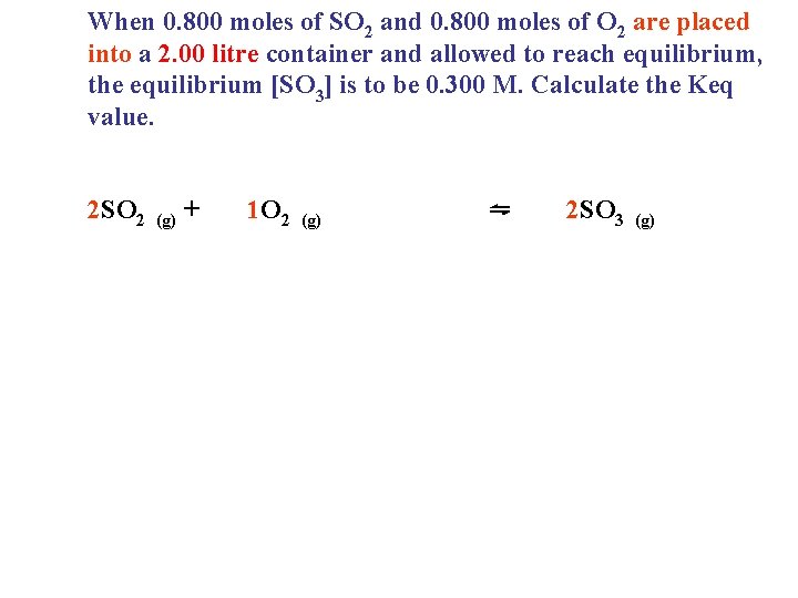 When 0. 800 moles of SO 2 and 0. 800 moles of O 2 When 0. 800 moles of SO 2 and 0. 800 moles of O 2