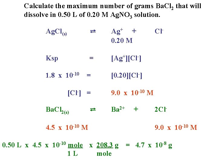Calculate the maximum number of grams Ba. Cl 2 that will dissolve in 0. Calculate the maximum number of grams Ba. Cl 2 that will dissolve in 0.