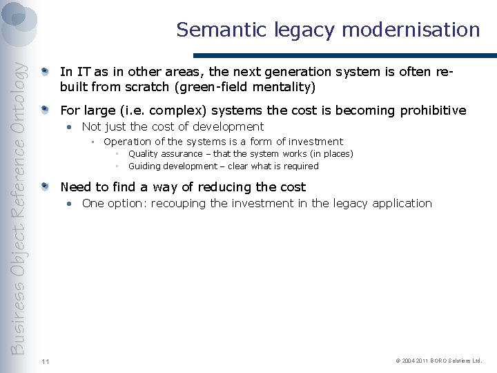 Semantic legacy modernisation In IT as in other areas, the next generation system is