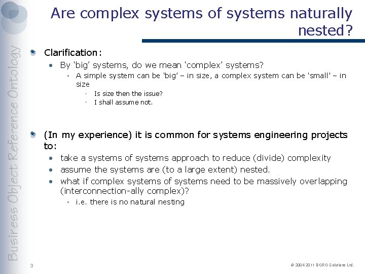 Are complex systems of systems naturally nested? Clarification: • By ‘big’ systems, do we