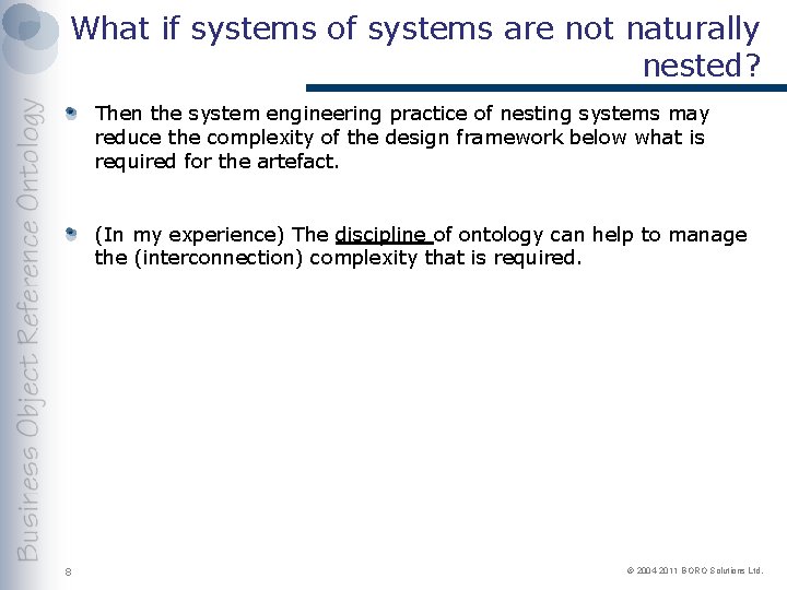 What if systems of systems are not naturally nested? Then the system engineering practice