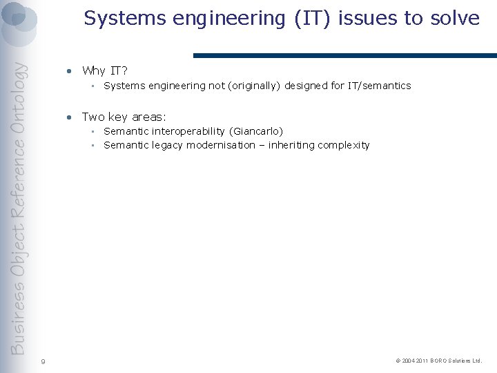 Systems engineering (IT) issues to solve • Why IT? • Systems engineering not (originally)