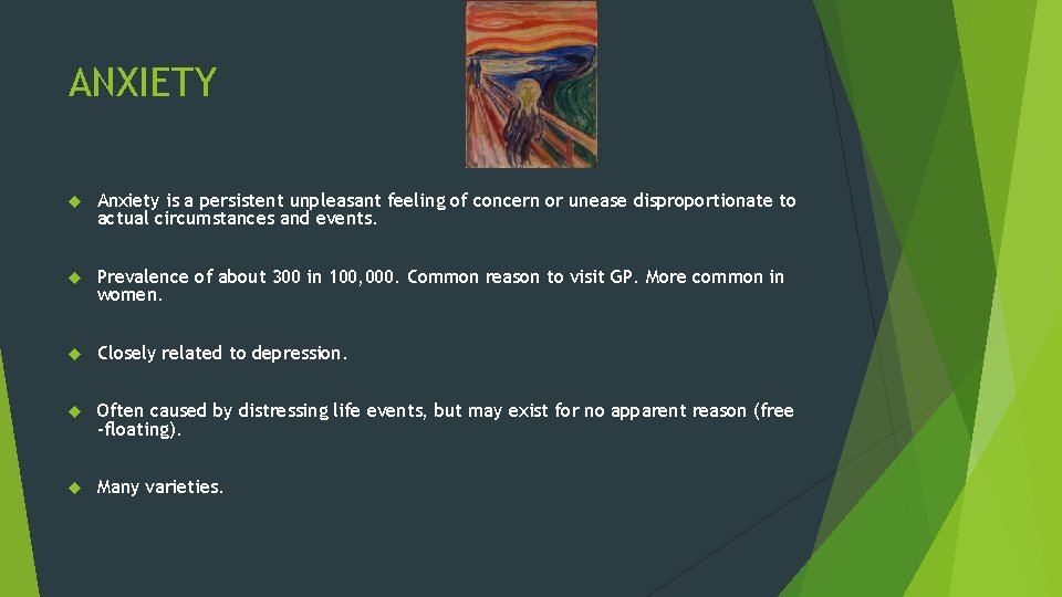 ANXIETY Anxiety is a persistent unpleasant feeling of concern or unease disproportionate to actual