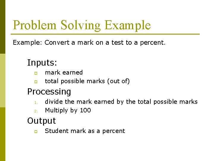 Problem Solving Example: Convert a mark on a test to a percent. Inputs: p