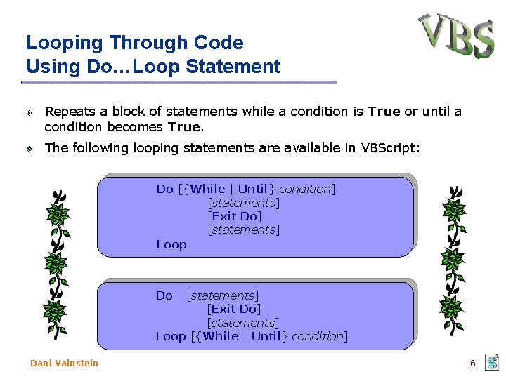 Looping Through Code Using Do…Loop Statement Repeats a block of statements while a condition