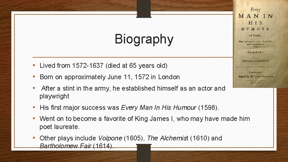 Biography • Lived from 1572 -1637 (died at 65 years old) • Born on