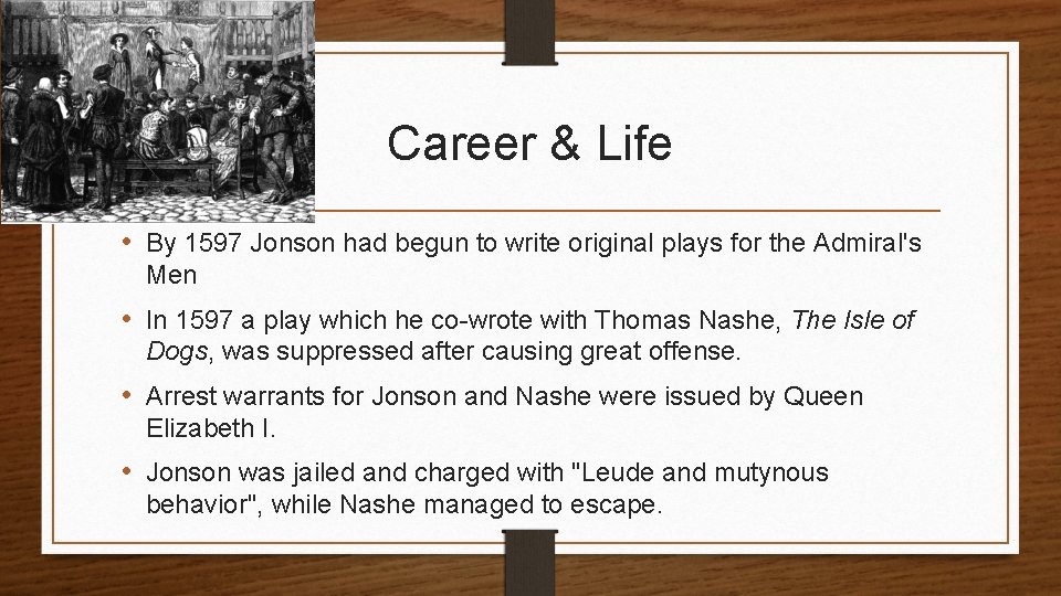 Career & Life • By 1597 Jonson had begun to write original plays for