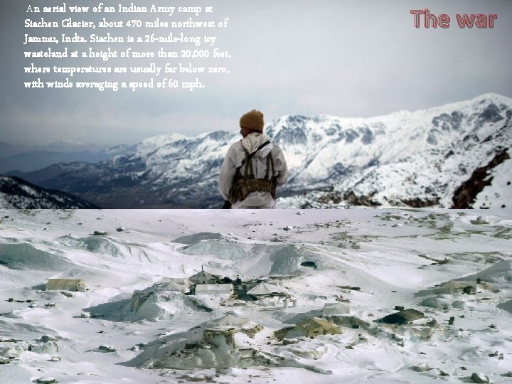 An aerial view of an Indian Army camp at Siachen Glacier, about 470 miles