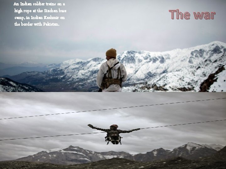 An Indian soldier trains on a high rope at the Siachen base camp, in