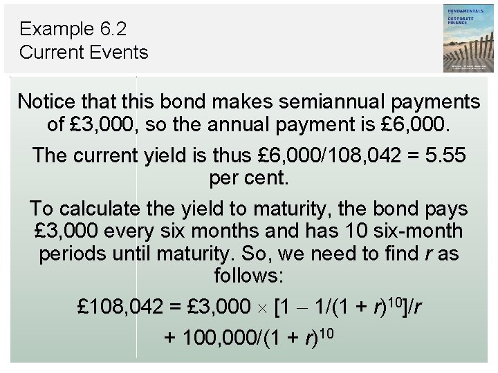 Example 6. 2 Current Events Notice that this bond makes semiannual payments of £