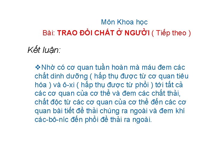 Môn Khoa học Bài: TRAO ĐỔI CHẤT Ở NGƯỜI ( Tiếp theo ) Kết