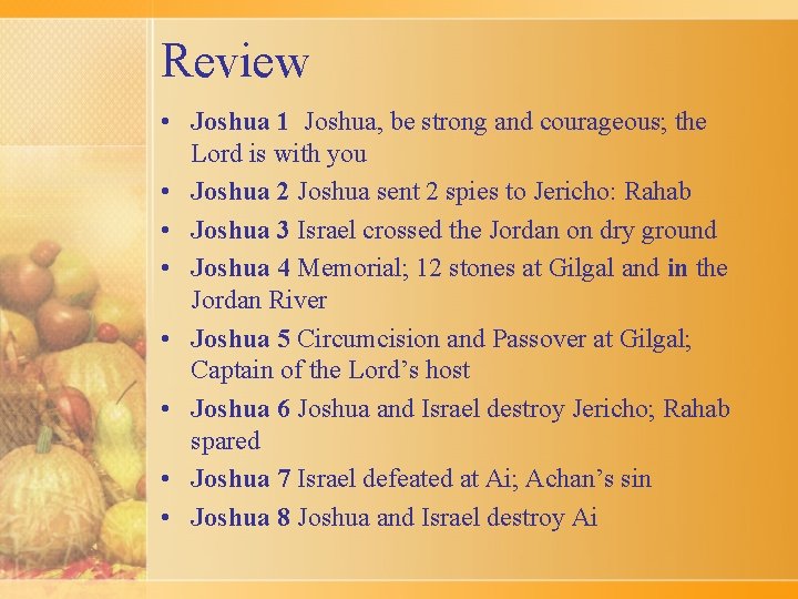 Review • Joshua 1 Joshua, be strong and courageous; the Lord is with you