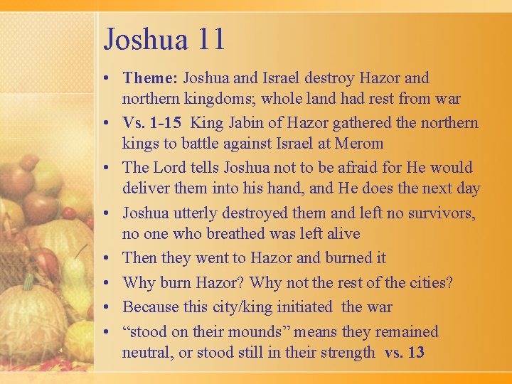 Joshua 11 • Theme: Joshua and Israel destroy Hazor and northern kingdoms; whole land