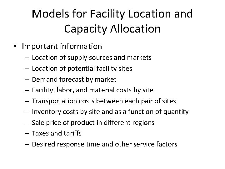Models for Facility Location and Capacity Allocation • Important information – – – –