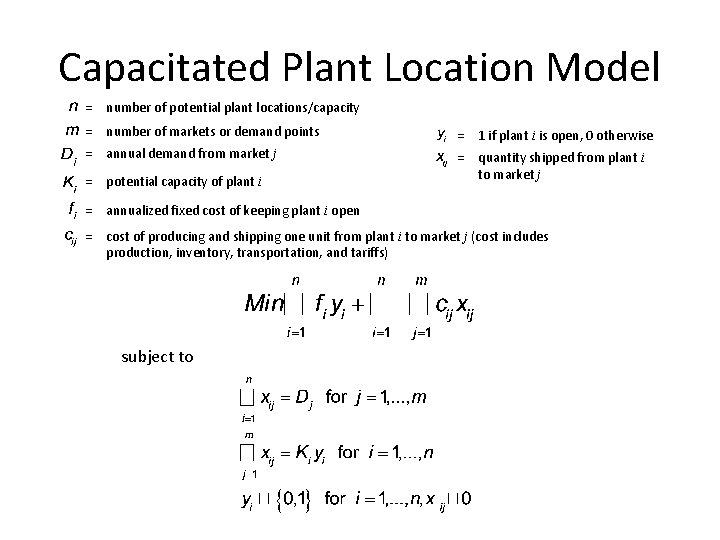 Capacitated Plant Location Model = number of potential plant locations/capacity = number of markets