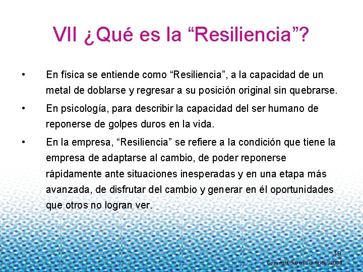 VII ¿Qué es la “Resiliencia”? • En física se entiende como “Resiliencia”, a la
