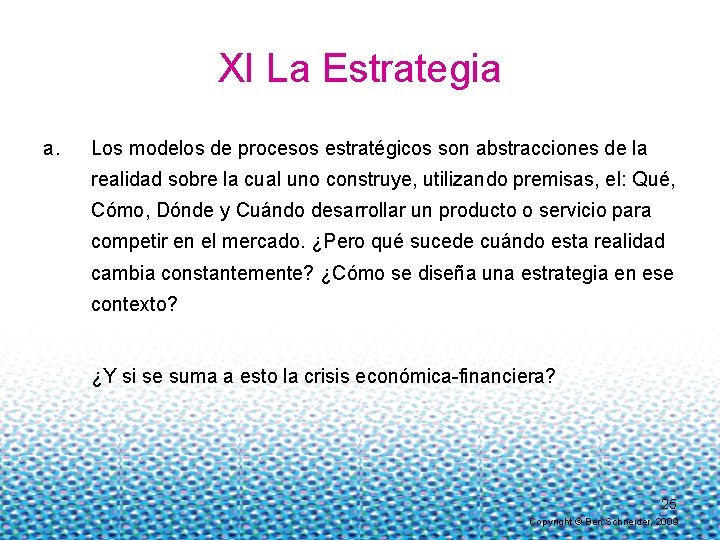 XI La Estrategia a. Los modelos de procesos estratégicos son abstracciones de la realidad