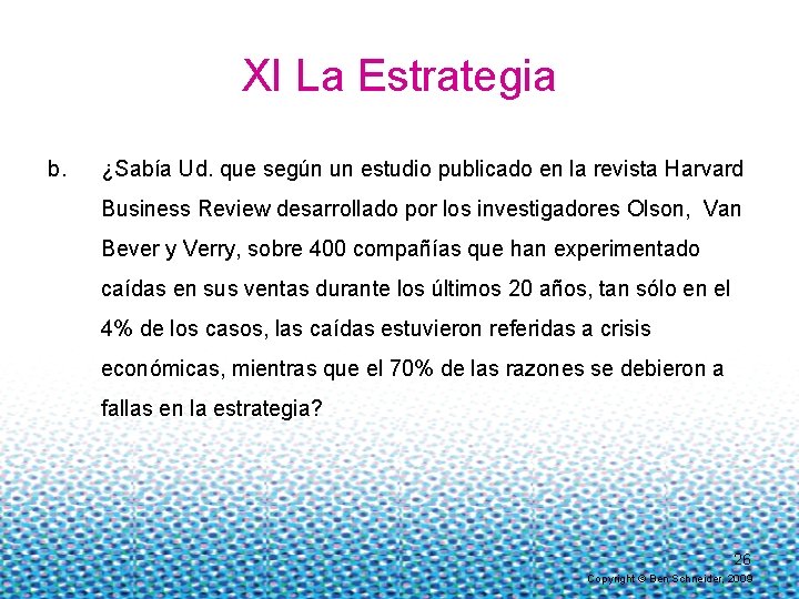 XI La Estrategia b. ¿Sabía Ud. que según un estudio publicado en la revista