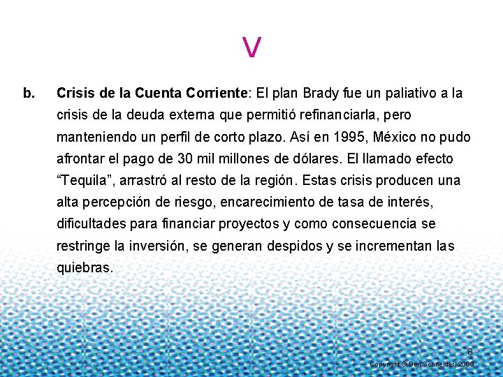 V b. Crisis de la Cuenta Corriente: El plan Brady fue un paliativo a
