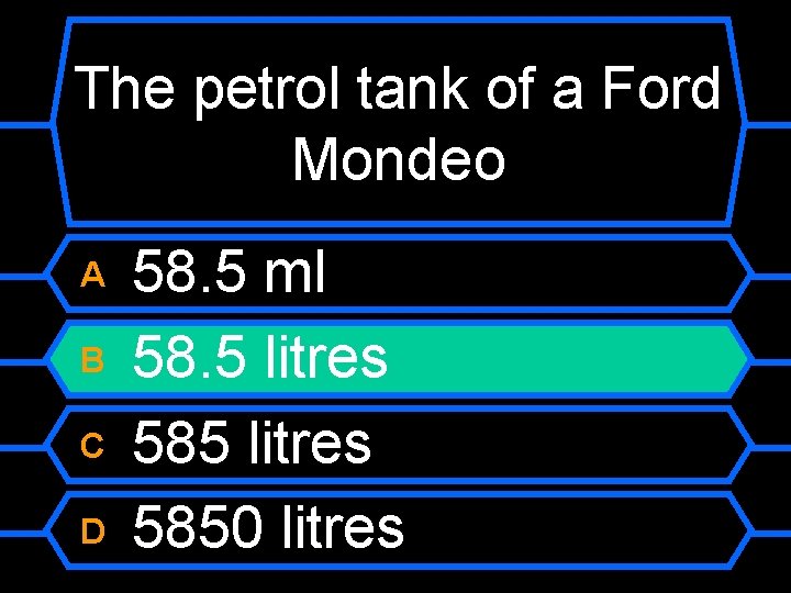 The petrol tank of a Ford Mondeo A B C D 58. 5 ml