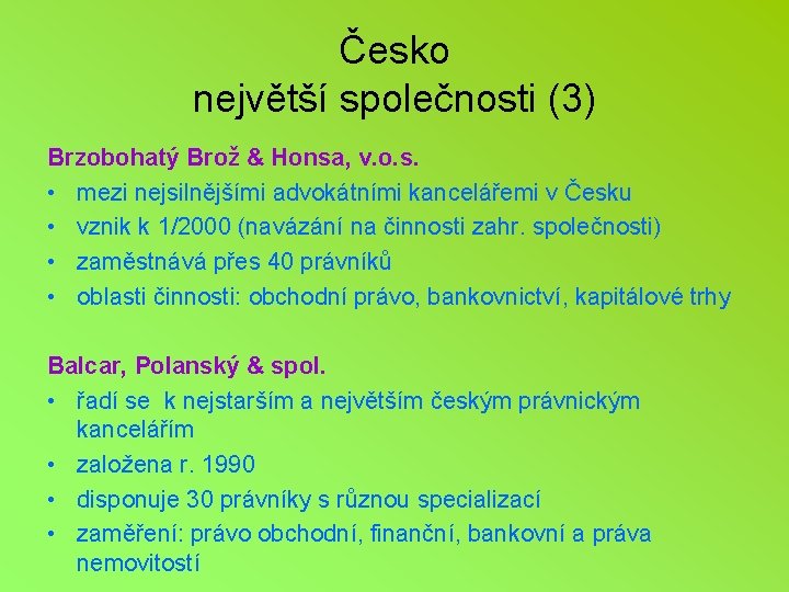 Česko největší společnosti (3) Brzobohatý Brož & Honsa, v. o. s. • mezi nejsilnějšími