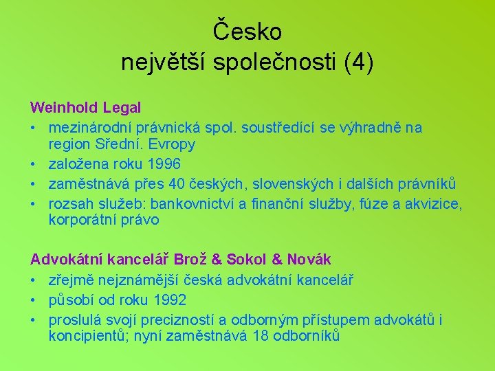 Česko největší společnosti (4) Weinhold Legal • mezinárodní právnická spol. soustředící se výhradně na