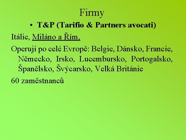 Firmy • T&P (Tarifio & Partners avocati) Itálie, Miláno a Řím, Operují po celé