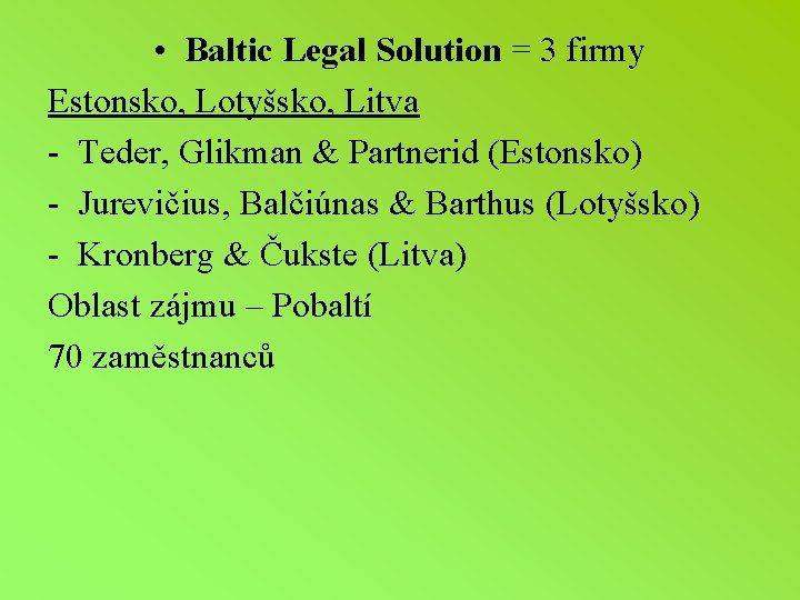  • Baltic Legal Solution = 3 firmy Estonsko, Lotyšsko, Litva - Teder, Glikman