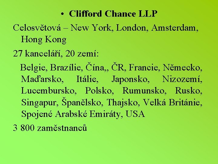  • Clifford Chance LLP Celosvětová – New York, London, Amsterdam, Hong Kong 27