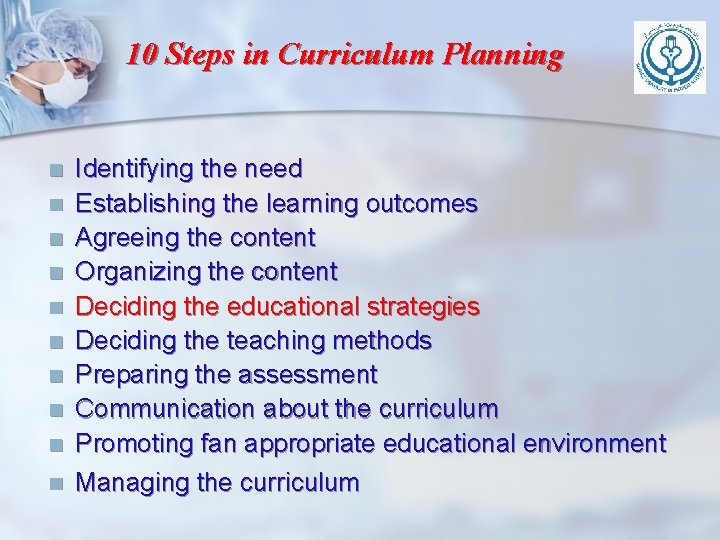 10 Steps in Curriculum Planning n n n n n Identifying the need Establishing