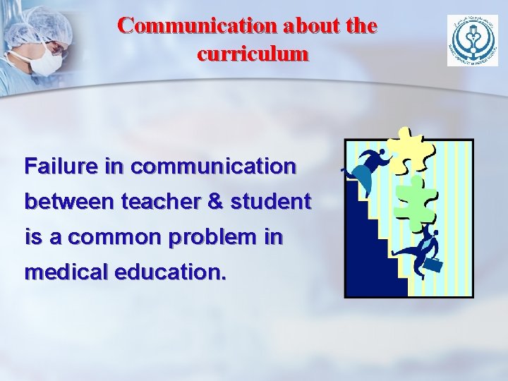 Communication about the curriculum Failure in communication between teacher & student is a common