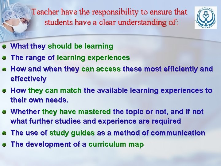 Teacher have the responsibility to ensure that students have a clear understanding of: What