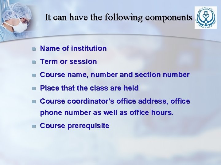 It can have the following components n Name of institution n Term or session