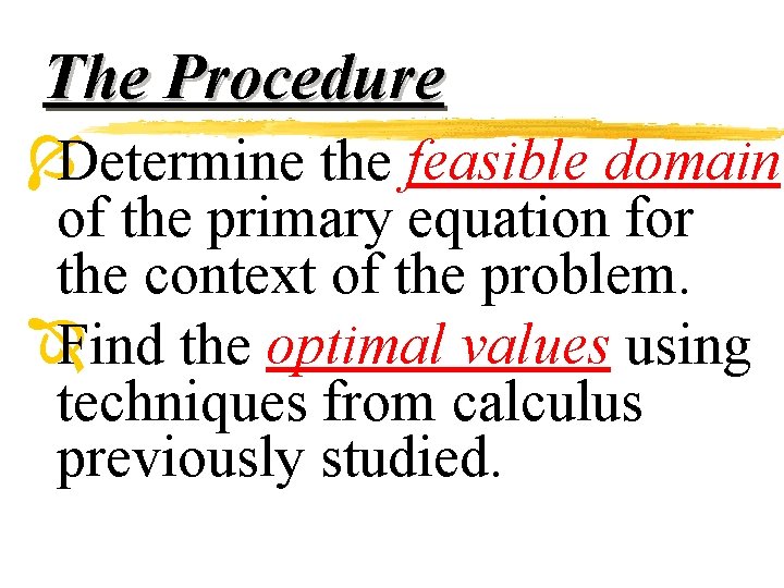 The Procedure ÍDetermine the feasible domain of the primary equation for the context of