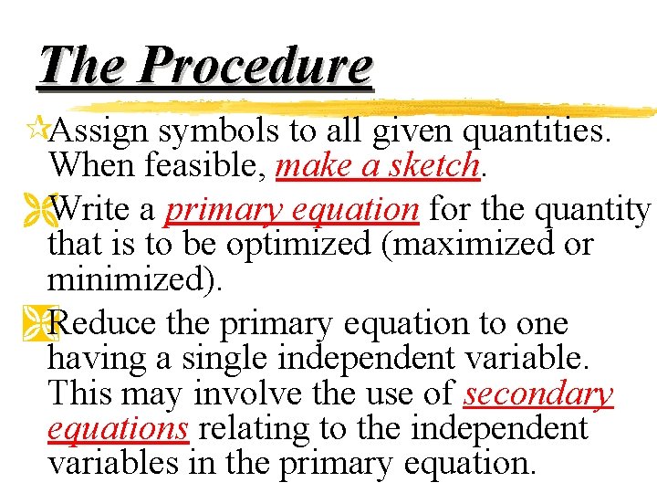 The Procedure ¶Assign symbols to all given quantities. When feasible, make a sketch. ËWrite