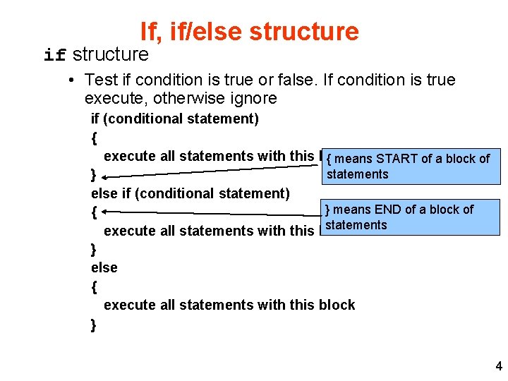 If, if/else structure if structure • Test if condition is true or false. If If, if/else structure if structure • Test if condition is true or false. If